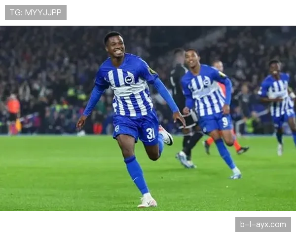 布莱顿新赛季强势开局，状态回暖引球迷期待